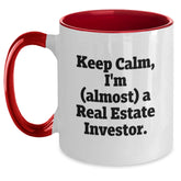 Funny Real Estate Investor Gifts from Friends for Birthday Unique Real Estate Investor Two Tone Coffee Mug - 'Keep Calm, I'm (almost) A Real Estate Investor.' - Main